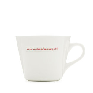 Day and Age Bucket Mug  - overworked/underpaid 