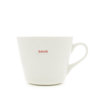 Day and Age Bucket Mug - bitch